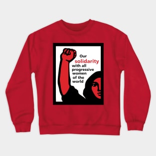 solidarity with progressive women Crewneck Sweatshirt